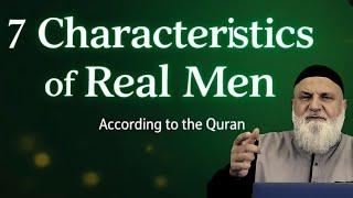 7 Characteristics of Real Men According to the Quran | Ustadh Mohamad Baajour