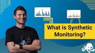 What Is Synthetic Monitoring? | The Benefits of Running Synthetic Tests - Sematext