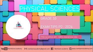 Physical Sciences : Grade 10 :NOVEMBER : EXAM TIPS P2 2024 | Free State