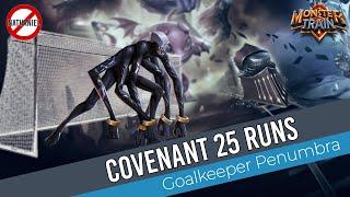 Goalkeeper Penumbra - Covenant 25 Runs [Monster Train]