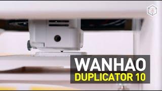 Wanhao Duplicator 10 3D Printer Review – 2019