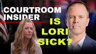 COURTROOM INSIDER | Is Lori Vallow Daybell sick?