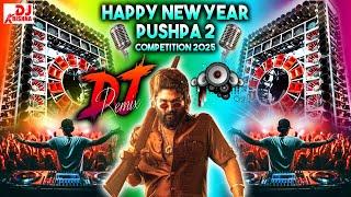 Song | Happy New Year Song 2025 | Pushpa 2 | Happy New Year Song DJ Competition Jbl Sound Dhamaka Dj