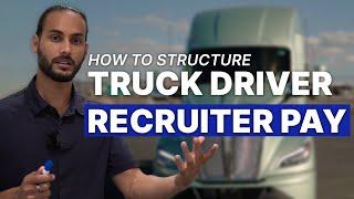 How Trucking Businesses Should Structure Driver Recruiter Salary