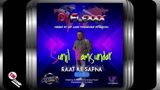 DJ Flexxx - Sunil Ramsundar - Raat Ke Sapna - 2k24 live Audio