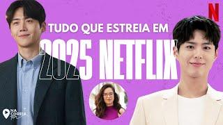 DORAMAS NOVOS DA NETFLIX PARA 2025 | Dramas Coreanos Novos