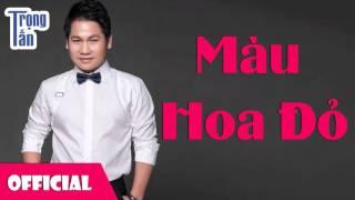 Màu Hoa Đỏ - Trọng Tấn [Official Audio]