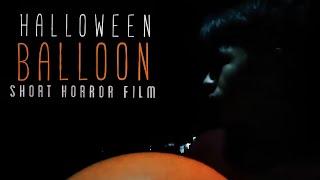 Halloween Balloon | Short Horror Film