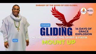 14DGE-Gliding on the Wings of the Spirit&Faith-Day 2: Mount Up |14-01-25 |Apostle Justice Kwawu