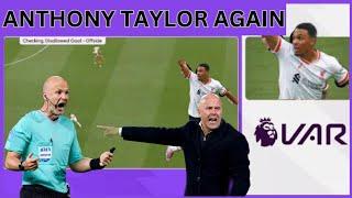 VAR Against Liverpool!! Anthony Taylor Again! Trent goal was a good.Liverpool News