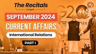 September Current Affairs 2024: International Relations | Part I | Monthly Current Affairs