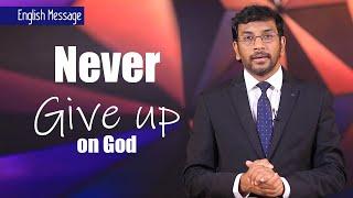 Never Give up on Jesus | English Message | John Wesly