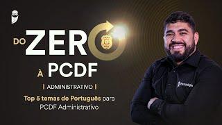 Top 5 temas de Português para PCDF Administrativo - Prof. Fabricio Dutra