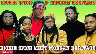 Morgan Heritage Meet Richie Spice Mix 2023 Roots Rock Reggae Conscious Culture Vibes Positive