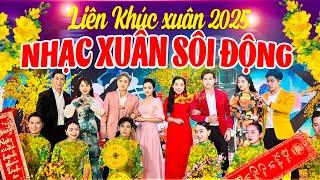 Liên Khúc NHẠC XUÂN 2025 SÔI ĐỘNG Mới Nhất - LK MÙA XUÂN ĐẦU TIÊN | Nhạc Tết Nghe Là Thấy Sum Vầy