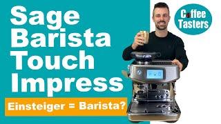 Sage Barista Touch Impress Siebträger (3 intelligente Features) Einsteiger = Barista?