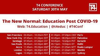 T4 Conference - The New Normal: Education Post COVID-19