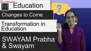 SWAYAM Prabha and Swayam: Transformation in Education (Higher Education in India)