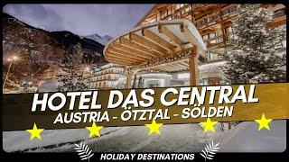 Hotel Das Central - Austria - Ötztal - Sölden ⭐⭐⭐⭐⭐