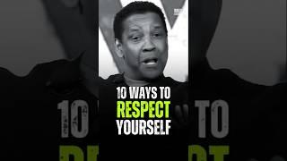 10 Ways To Respect Yourself - Denzel Washington Best Motivational Advice