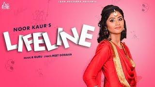 Life Line | (Full Song) | Noor Kaur | Punjabi Songs 2019