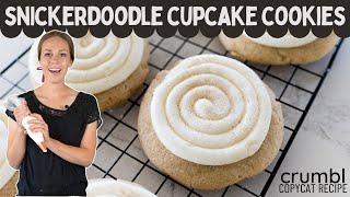 Crumbl Snickerdoodle Cupcake Cookie Copycat Recipe