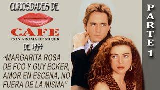 Curiosidades y detalles de la telenovela "Café Con Aroma De Mujer" de 1994 (PARTE 1)