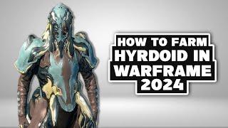 How To Farm Hydroid In Warframe 2024