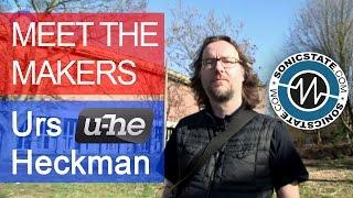 Meet The Makers - Urs Heckmann U-He