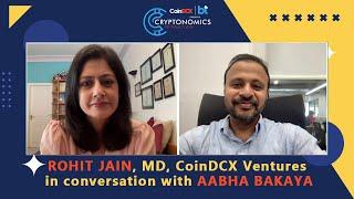 Rohit Jain, MD, CoinDCX Ventures, discusses the emergence of Web3 unicorns in India