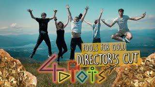 Four Idiots - Fools for Gold (Director's Cut FULL Special)