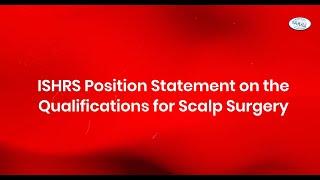 ISHRS Position Statement on the Qualifications on Scalp Surgery