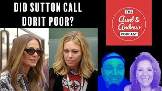 Did Sutton really call Dorit poor? | Aunt & Andrew Podcast | RHOBH RECAP S14 EP13