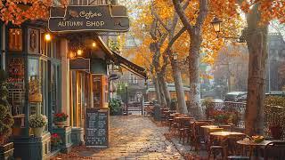 Autumn Morning Jazz with Dreamy Ambience - Soft Jazz at Cozy Fall Outdoor Coffee Shop Ambience