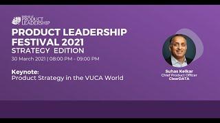 Product Strategy in the VUCA World | Suhas Kelkar, Chief Product Officer, ClearDATA