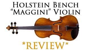 Holstein Bench Made "Maggini" Violin from Fiddlershop.com