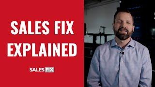 Sales Fix Explained