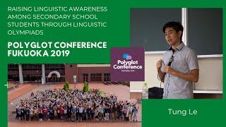 Tung Le - Raising linguistic awareness among secondary school students through Linguistics Olympiad