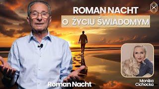 ROMAN NACHT o Życiu Świadomym. Styl Życia, Świadomość, Rozwój | Monika Cichocka & Roman Nacht | cz.I