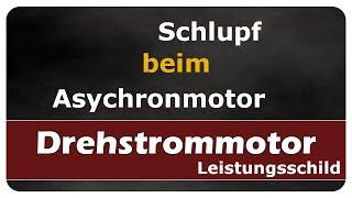 Schlupf beim Asynchronmotor - Drehstrommotor - einfach und anschaulich erklärt