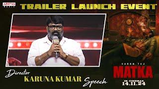 Director Karuna Kumar Speech | MATKA Trailer Launch Event | VarunTej, Meenakshi Chowdary | Nora