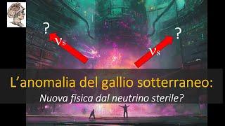 L’anomalia del gallio sotterraneo: Nuova fisica dal neutrino sterile? Neutrini  #6