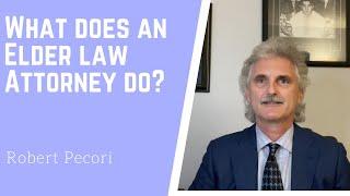 What does an Elder Law Attorney Do?