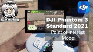 Dji Phantom 3 Standard Tutorial Point of Interest mode 2021 #shaunthedrone