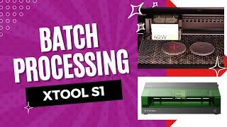 Batch processing with xTool S1