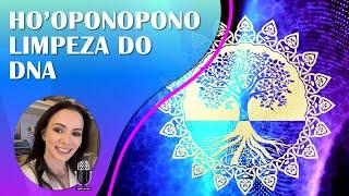 Ho'oponopono e Oração de Limpeza Profunda do #DNA e Sistema Familiar...Pratique por 21 dias! 432 Hz