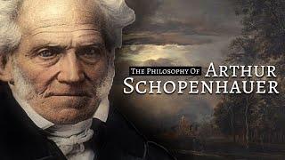 The Philosophy Of Arthur Schopenhauer