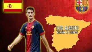 Luis Alberto - Welcome To Liverpool