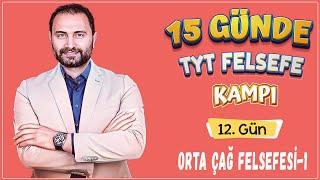 Orta Çağ Felsefesi-1 | 15 Günde TYT Felsefe Kampı 12.Gün | TYT 2025 |