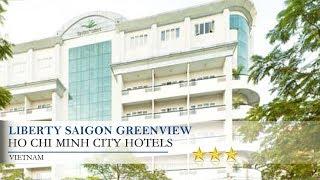 Liberty Saigon Greenview - Ho Chi Minh City Hotels, Vietnam